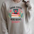 Drink Coffee Read Books Be Happy Raglan Sleeve Sweatshirt Heather Forest