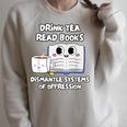 Drink Tea Read Books Dismantle Systems Of Oppression Raglan Sleeve Sweatshirt Heather Forest Drink Tea Read Books Dismantle Systems Of Oppression Raglan Sleeve Sweatshirt Heather Forest