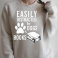 Easily Distracted By Dogs Books Reader Saying Raglan Sleeve Sweatshirt Heather Forest