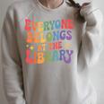 Everyone Belongs At The Library Book Lovers Reading Advocacy Raglan Sleeve Sweatshirt Heather Forest