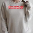 Feminism Feminist Book Lover I Love Books And Women's Rights Raglan Sleeve Sweatshirt Heather Forest Feminism Feminist Book Lover I Love Books And Women's Rights Raglan Sleeve Sweatshirt Heather Forest