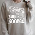 My Weekend Is Fully Booked Books Reading Lover Raglan Sleeve Sweatshirt Heather Forest