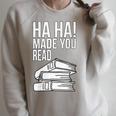 Ha Ha Made You Read Teacher Reading Book Lover Raglan Sleeve Sweatshirt Heather Forest Ha Ha Made You Read Teacher Reading Book Lover Raglan Sleeve Sweatshirt Heather Forest