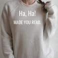 Ha Ha Made You Read Teacher Shirt I Books Men Women Raglan Sleeve Sweatshirt Heather Forest Ha Ha Made You Read Teacher Shirt I Books Men Women Raglan Sleeve Sweatshirt Heather Forest