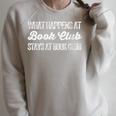 What Happens At Book Club Stays At Book Club Book Lover Nerd Raglan Sleeve Sweatshirt Heather Forest