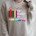 I'd Rather Be Coloring Adult Coloring Book T-Shirt Raglan Sleeve Sweatshirt Heather Forest I'd Rather Be Coloring Adult Coloring Book T-Shirt Raglan Sleeve Sweatshirt Heather Forest