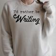 I'd Rather Be Writing Author Book Journalist Novelist Raglan Sleeve Sweatshirt Heather Forest I'd Rather Be Writing Author Book Journalist Novelist Raglan Sleeve Sweatshirt Heather Forest