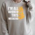 I'm All Booked This Weekend Book Lovers Avid Readers Reading Raglan Sleeve Sweatshirt Heather Forest