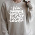 I'm Too Emotionally Attached To Fictional Characters Book Raglan Sleeve Sweatshirt Heather Forest