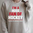 I'm a Huge Fan Of Hockey Players In Romance Books Raglan Sleeve Sweatshirt Heather Forest