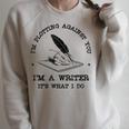 I'm Plotting Against You I'm A Writer Book Novel Author Raglan Sleeve Sweatshirt Heather Forest