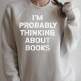 I'm Probably Thinking About Books Lover Worm Quote Fun Raglan Sleeve Sweatshirt Heather Forest