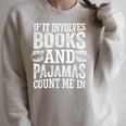 If It Involves Books And Pajamas Count Me In Book Lover Raglan Sleeve Sweatshirt Heather Forest If It Involves Books And Pajamas Count Me In Book Lover Raglan Sleeve Sweatshirt Heather Forest