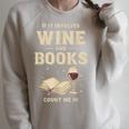 If It Involves Wine And Books Count Me In Raglan Sleeve Sweatshirt Heather Forest If It Involves Wine And Books Count Me In Raglan Sleeve Sweatshirt Heather Forest