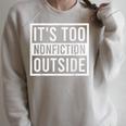Its Too Nonfiction Outside Book Librarian Reading Raglan Sleeve Sweatshirt Heather Forest