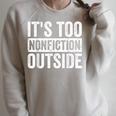 Its Too Nonfiction Outside Book Lovers Reading Joke Raglan Sleeve Sweatshirt Heather Forest Its Too Nonfiction Outside Book Lovers Reading Joke Raglan Sleeve Sweatshirt Heather Forest