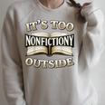 It’s Too Nonfictiony Outside Book Lover Quote Raglan Sleeve Sweatshirt Heather Forest It’s Too Nonfictiony Outside Book Lover Quote Raglan Sleeve Sweatshirt Heather Forest