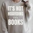 It's Not Hoarding Books Book Collector Raglan Sleeve Sweatshirt Heather Forest