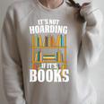 Its Not Hoarding If Its Books Bookworm Reading Hoarding Raglan Sleeve Sweatshirt Heather Forest Its Not Hoarding If Its Books Bookworm Reading Hoarding Raglan Sleeve Sweatshirt Heather Forest
