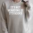 It’s Not Hoarding If It’s Books Raglan Sleeve Sweatshirt Heather Forest