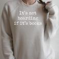 It's Not Hoarding If It's Books Raglan Sleeve Sweatshirt Heather Forest It's Not Hoarding If It's Books Raglan Sleeve Sweatshirt Heather Forest