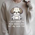 I Just Want To Read Books And Pet My Shih Tzu Dog Kawaii For Men Women Kids Raglan Sleeve Sweatshirt Heather Forest