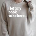 I Left My Book To Be Here Raglan Sleeve Sweatshirt Heather Forest