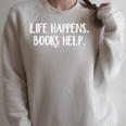 Life Happens Books Help Raglan Sleeve Sweatshirt Heather Forest