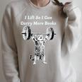 I Lift So I Can Carry More Books Cat Humor Raglan Sleeve Sweatshirt Heather Forest