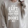 I Lift So I Can Carry More Books Gym Humor Raglan Sleeve Sweatshirt Heather Forest