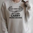I Lift So I Can Carry More Books Gym Reader Raglan Sleeve Sweatshirt Heather Forest