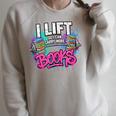 I Lift So I Can Carry More Books Reader Librarian Raglan Sleeve Sweatshirt Heather Forest