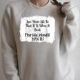 Live Your LIfe So That If It Were A Book Florida Would Ban Raglan Sleeve Sweatshirt Heather Forest