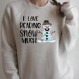 I Love Reading Snow Much Christmas For Book Lovers & Reader Raglan Sleeve Sweatshirt Heather Forest