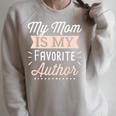 My Mom Is My Favorite Author Lovely Mother Book Writer Raglan Sleeve Sweatshirt Heather Forest
