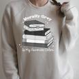 Morally Grey Is My Favorite Color Bookish Book Lover Raglan Sleeve Sweatshirt Heather Forest