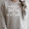 All I Need Is Some Iced Tea & A Book Reading Lovers Raglan Sleeve Sweatshirt Heather Forest