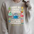 I Have No Control On A Cruise They Book Themselves Cruise Raglan Sleeve Sweatshirt Heather Forest