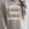 I Have No Shelf Control Book Lover Pun Reading Humor Raglan Sleeve Sweatshirt Heather Forest I Have No Shelf Control Book Lover Pun Reading Humor Raglan Sleeve Sweatshirt Heather Forest