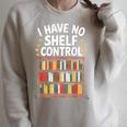 I Have No Shelf Control Book Lover Reading Raglan Sleeve Sweatshirt Heather Forest
