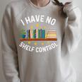 I Have No Shelf Control Librarian Book Lovers Raglan Sleeve Sweatshirt Heather Forest