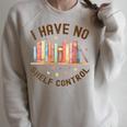 I Have No Shelf Control Librariancore Book Lover Raglan Sleeve Sweatshirt Heather Forest I Have No Shelf Control Librariancore Book Lover Raglan Sleeve Sweatshirt Heather Forest