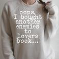 Oops I Bought Another Book Enemies To Lovers Book Novel Raglan Sleeve Sweatshirt Heather Forest