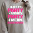 I Like To Party And By Party I Mean Read Books Book Reading Raglan Sleeve Sweatshirt Heather Forest