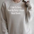 I Like To Party And By Party I Mean Read Books Raglan Sleeve Sweatshirt Heather Forest