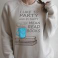 I Like To Party And By Party I Mean Read Books T-Shirt Raglan Sleeve Sweatshirt Heather Forest I Like To Party And By Party I Mean Read Books T-Shirt Raglan Sleeve Sweatshirt Heather Forest