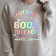 I Put Down My Book To Be Here I Put Down My Book Raglan Sleeve Sweatshirt Heather Forest