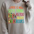 There Is No Such Thing As Too Many Books Lover Raglan Sleeve Sweatshirt Heather Forest