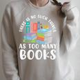 There Is No Such Things As Too Many Books Book Reading Raglan Sleeve Sweatshirt Heather Forest There Is No Such Things As Too Many Books Book Reading Raglan Sleeve Sweatshirt Heather Forest