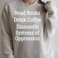 Read Books Drink Coffee Dismantle Systems Of Oppression Raglan Sleeve Sweatshirt Heather Forest